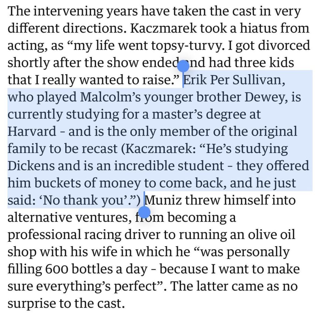 Erik Per Sullivan did not return for the Malcolm in the Middle revival as he is studying for a master’s degree at Harvard. The show offered him buckets of money to come back, and he just said: ‘No thank you’.