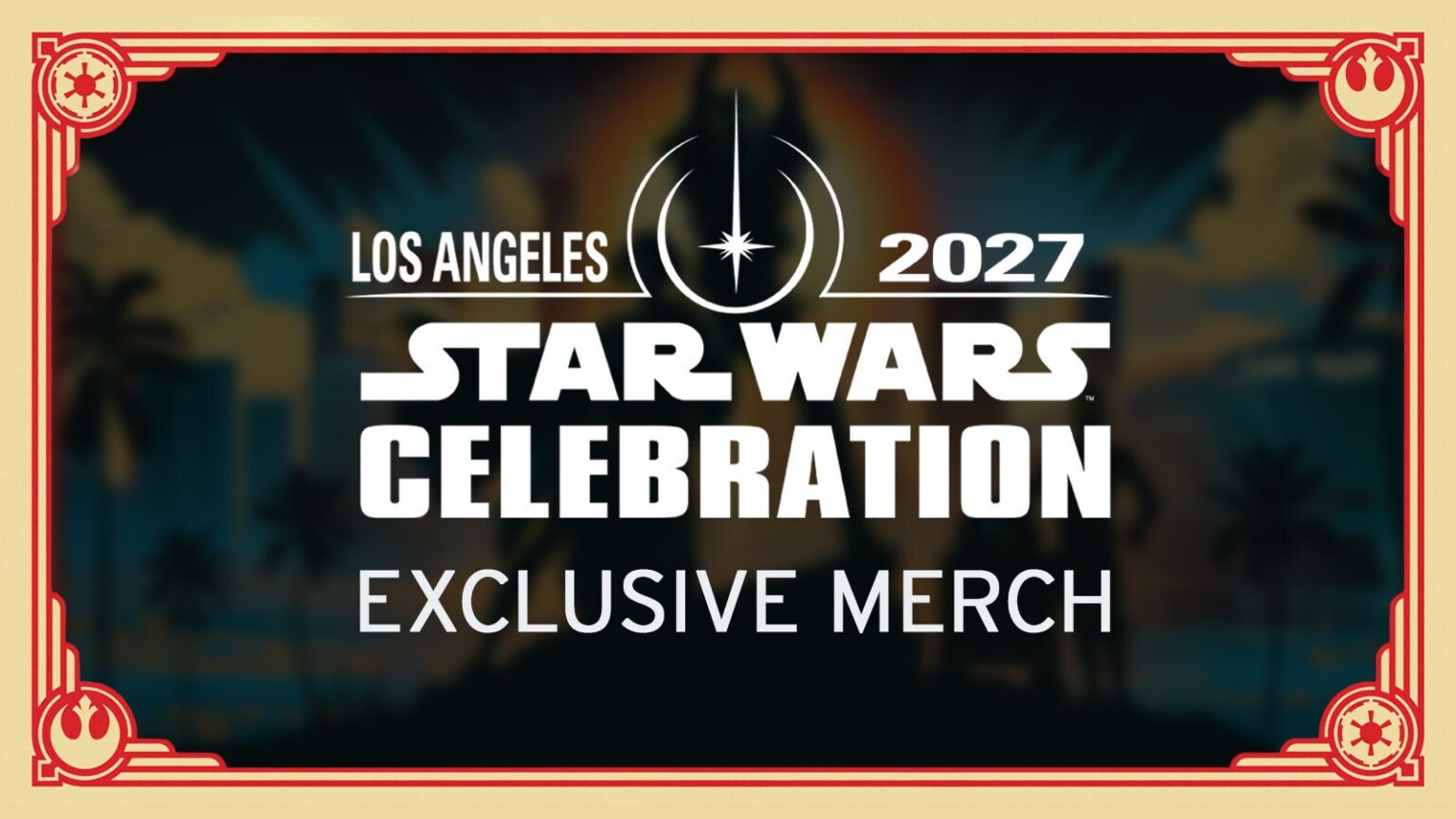 First Look: Star Wars Celebration LA Merchandise
