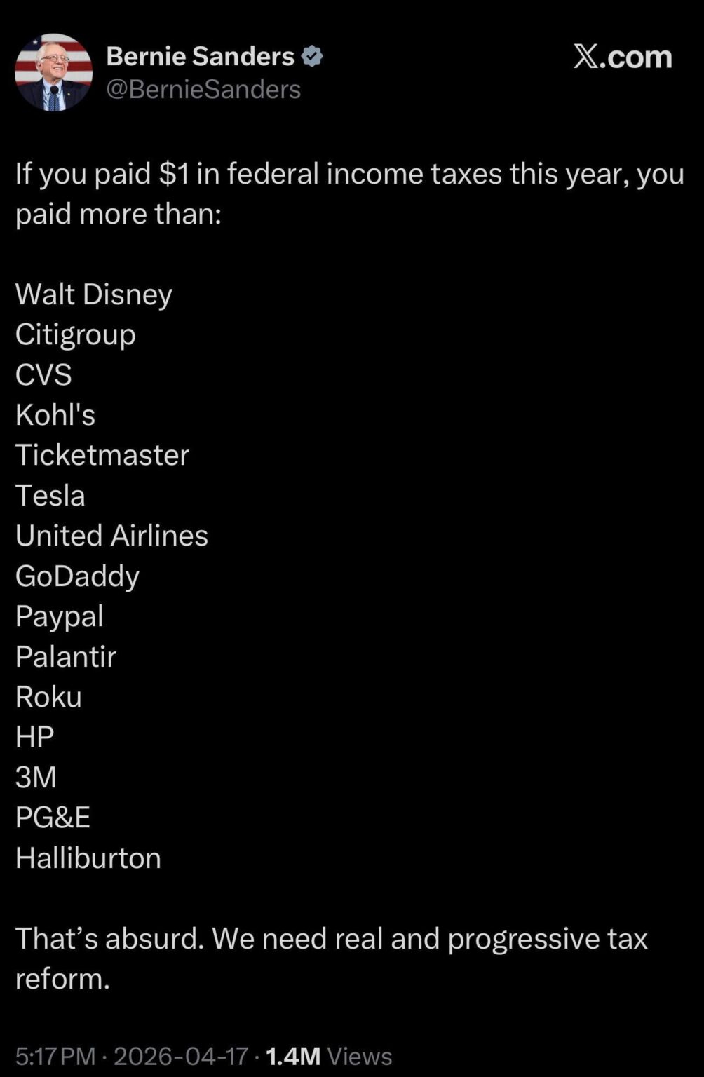 Bernie Sanders: If you paid $1 in federal income taxes this year, you paid more than: Walt Disney, Citigroup, CVS, Kohl’s, Ticketmaster, Tesla, United Airlines, GoDaddy, Paypal, Palantir, Roku, HP, 3M, PG&E, Halliburton … That’s absurd. We need real and progressive tax reform.