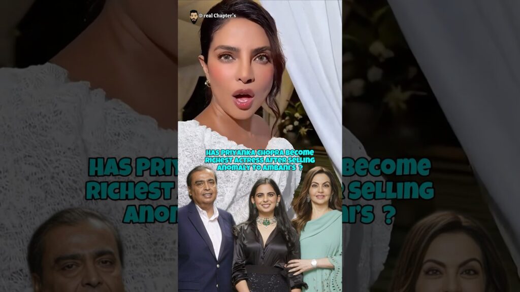 Has Priyanka Chopra Become Richest Actress After Selling Anomaly To Ambani’s  ? #priyankachopra