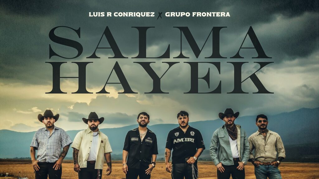 Luis R Conriquez, Grupo Frontera - Salma Hayek [Video Oficial]