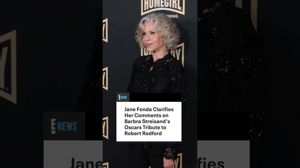 Jane Fonda clarified how she really felt about Barbra Streisand's Oscars tribute to Robert Redford.