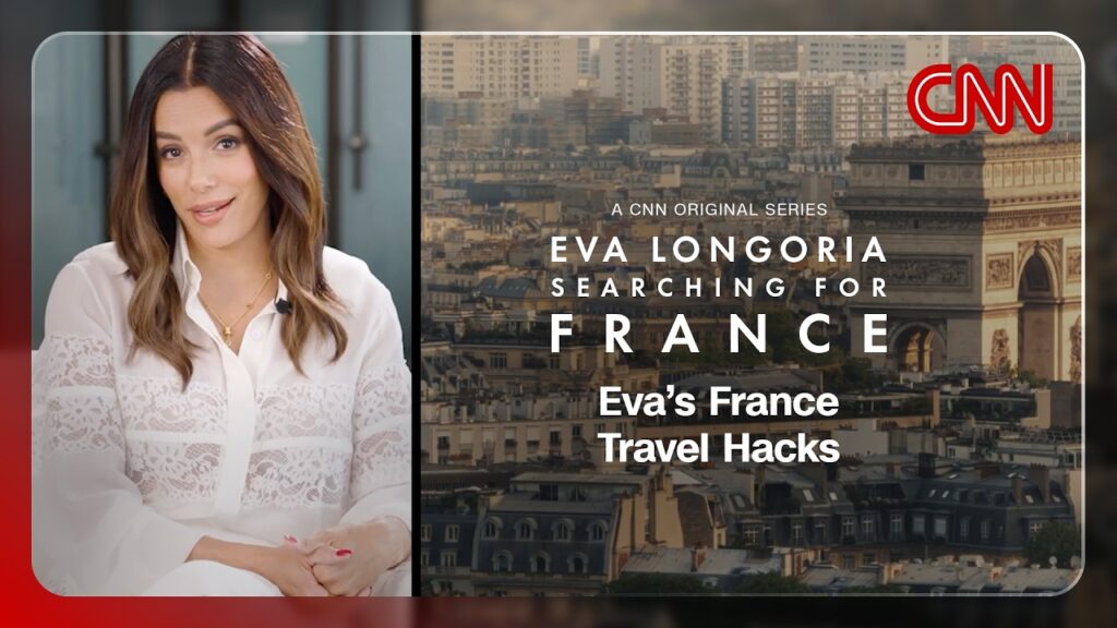 Eva Longoria's France Travel Hacks