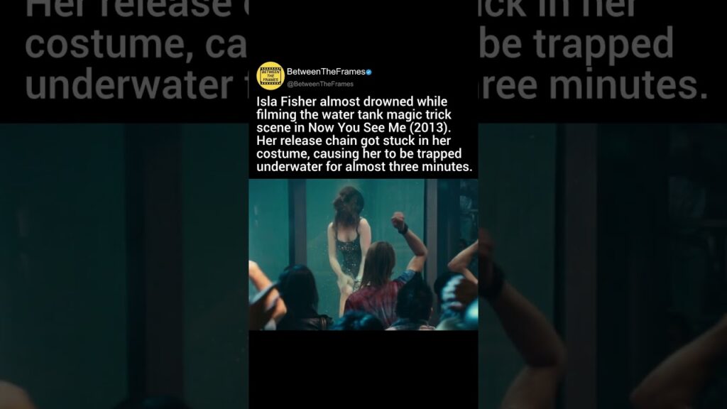 Isla Fisher almost drowned while filming the water tank magic trick scene in Now You See Me (2013).
