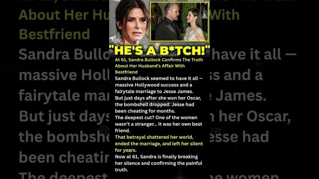 At 61, Sandra Bullock Confirms The Truth About Her Husband’s Affair With Bestfriend #shorts