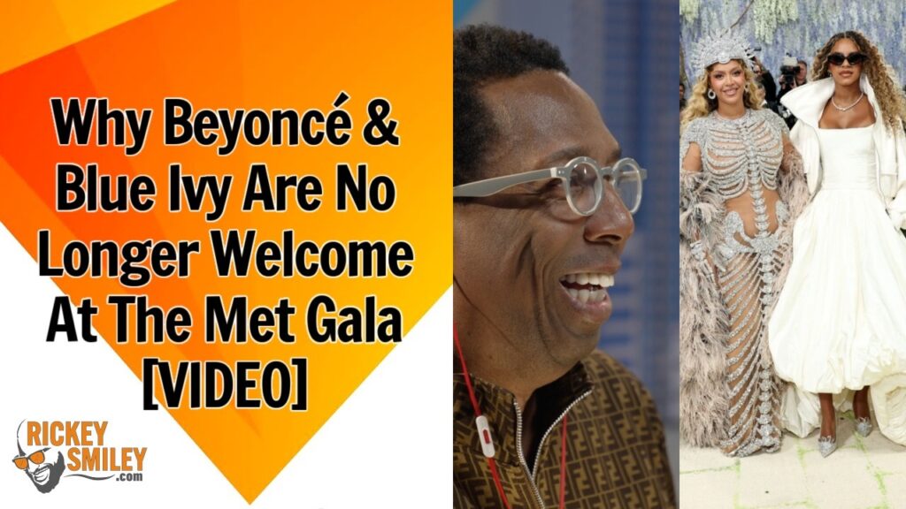 Why Beyoncé & Blue Ivy Are No Longer Welcome At The Met Gala