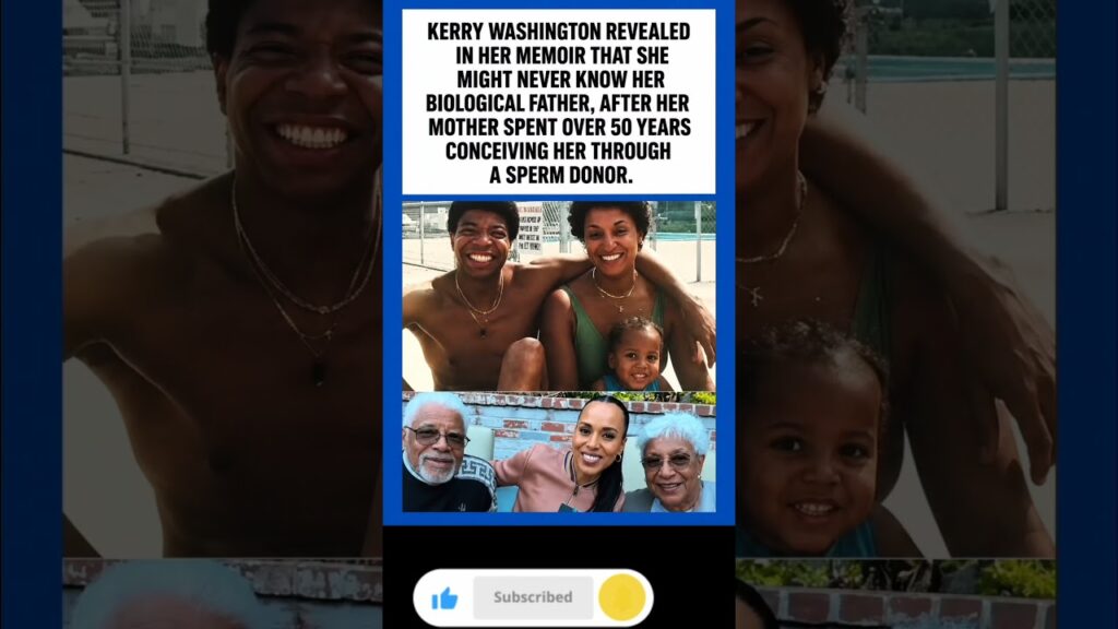 Kerry Washington’s Hidden Truth: The Secret About Her Real Father 😳