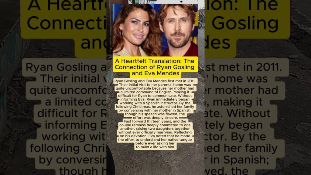 A Heartfelt Translation The Connection of Ryan Gosling and Eva Mendes
