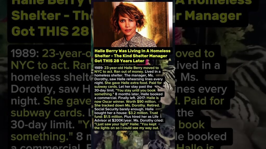 Halle Berry Was Living In A Homeless Shelter The Kind Shelter Manager Got THIS 28Years Later.Dorothy