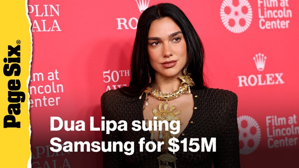 Dua Lipa is suing Samsung for $15 million over 'unauthorized' use of her image