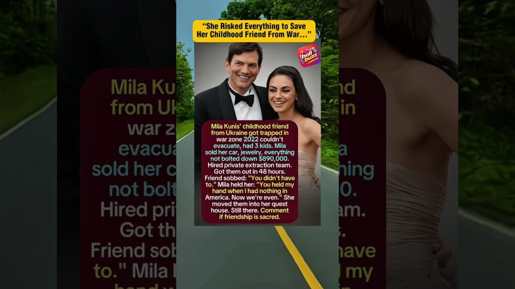 Mila Kunis Risked Everything to Save Her Childhood Friend From War