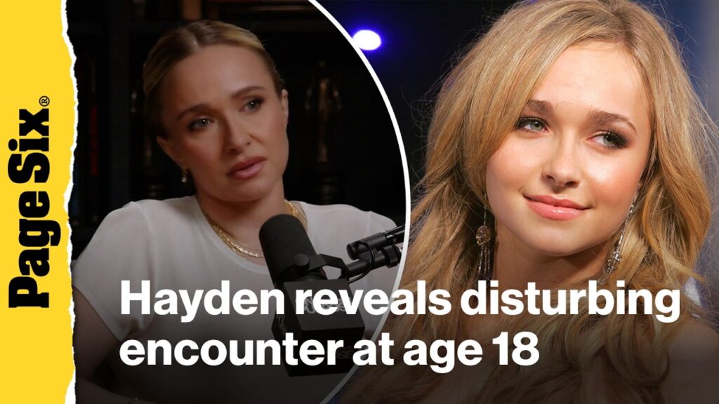 Hayden Panettiere reveals shocking encounter at age 18, claps back at daughter abandonment claims Hayden Panettiere reveals shocking encounter at age 18, claps back at daughter abandonment claims