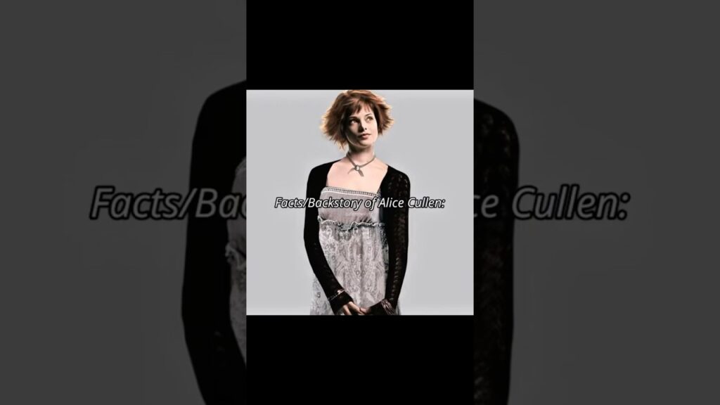 the backstory of alice cullen + facts ✨ || #shorts #twilight #alicecullen #bellaswan #shortsfeed the backstory of alice cullen + facts ✨ || #shorts #twilight #alicecullen #bellaswan #shortsfeed