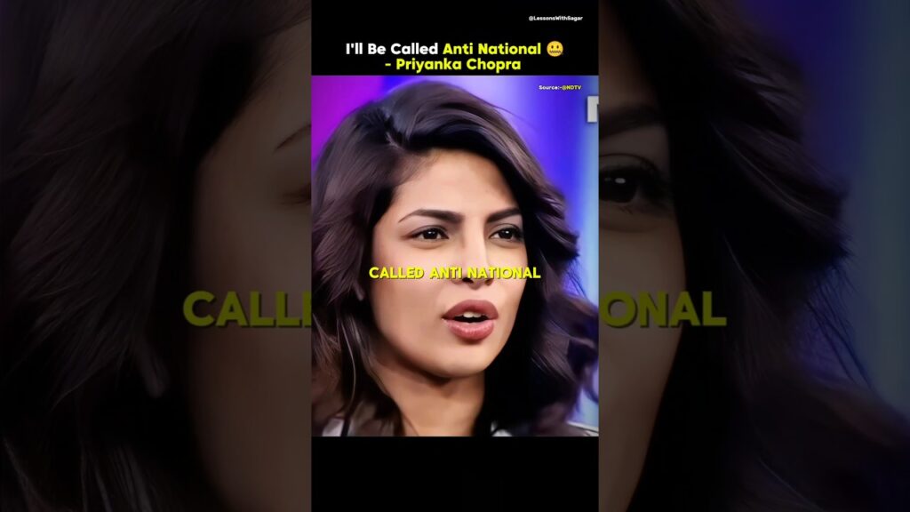 I'll be called Anti National🤐|Priyanka Chopra