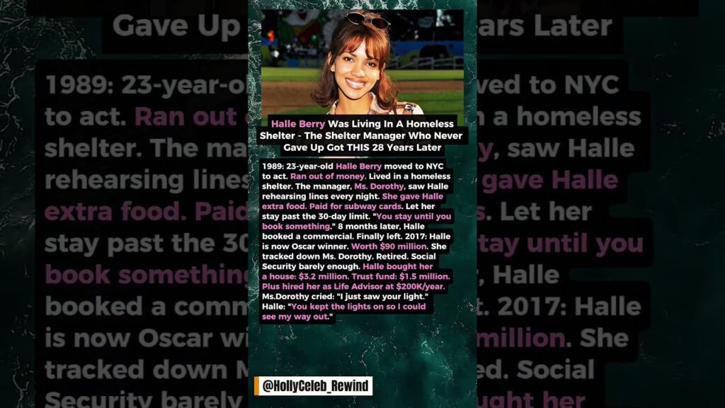 Halle Berry Was Living In A Homeless Shelter - The Kind Shelter Manager Got THIS 28 Years Later.
