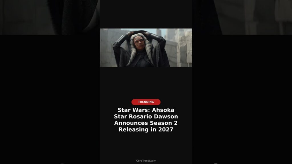 Star Wars: Ahsoka Star Rosario Dawson Announces Season 2 Releasing in 2027