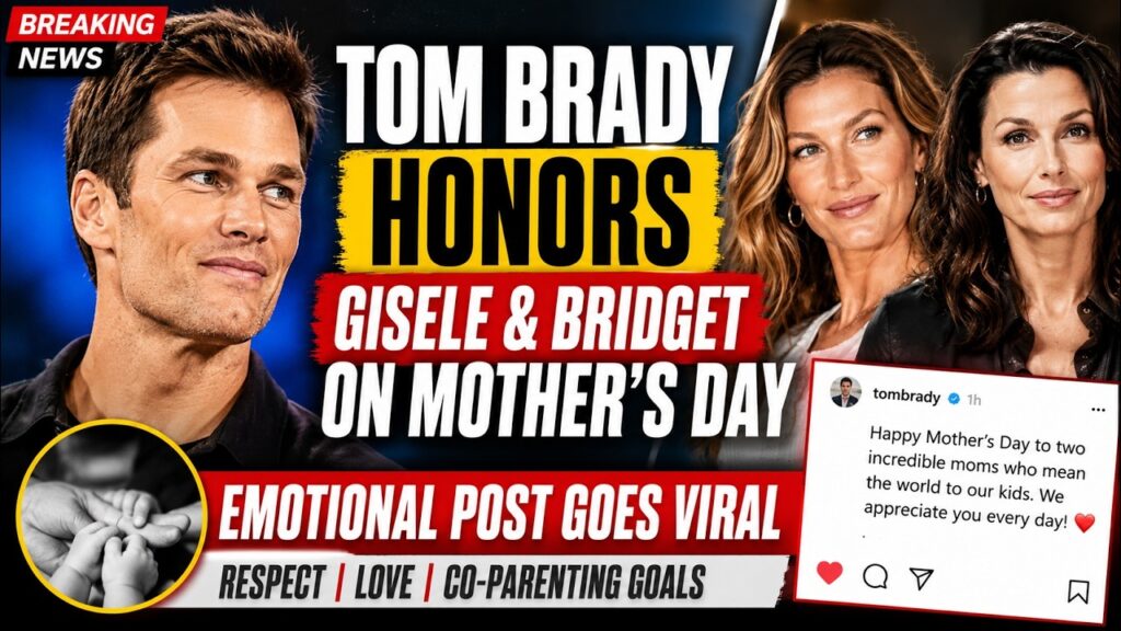 Tom Brady Honors Gisele Bündchen & Bridget Moynahan on Mother’s Day 💐 Emotional Tribute