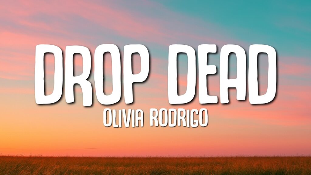 Olivia Rodrigo - drop dead (Lyrics)