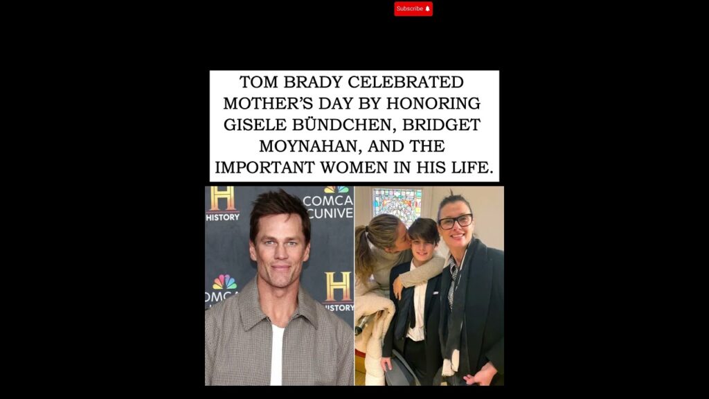 Tom Brady Honors Gisele Bündchen, Bridget Moynahan and His Mom on Mother’s Day  #mothersday