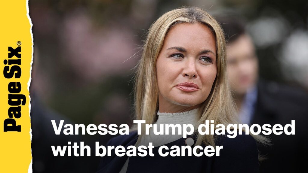 Vanessa Trump diagnosed with breast cancer Vanessa Trump diagnosed with breast cancer