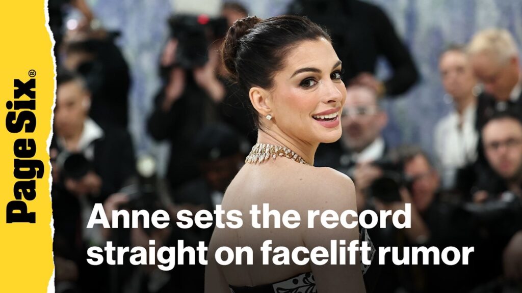 Anne Hathaway finally sets the record straight on 'loud' facelift speculation
