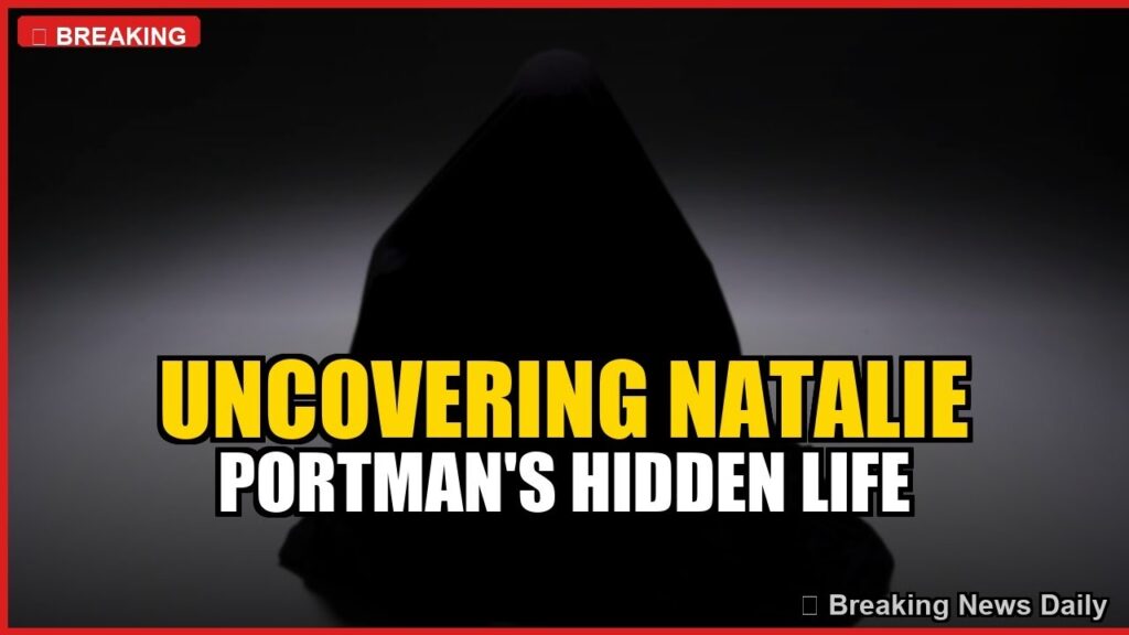 Uncovering Natalie Portman’s Hidden Life Uncovering Natalie Portman's Hidden Life