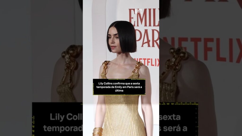 Lily Collins confirma fim de "Emily em Paris"  na 6ª temporada | #MTVNews
