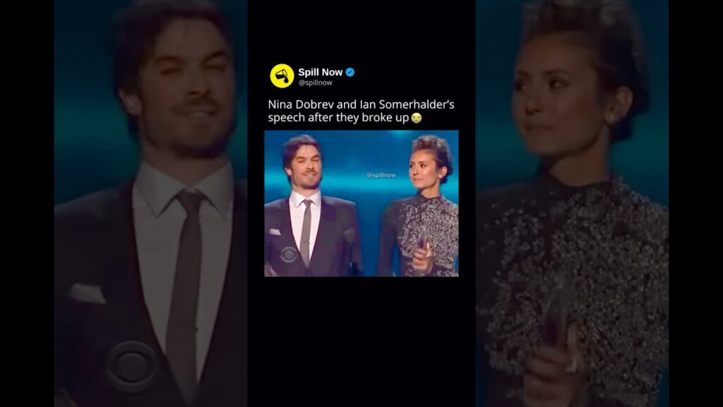 Nina Dobrev and Ian Somerhalder’s speech after they broke up 😭