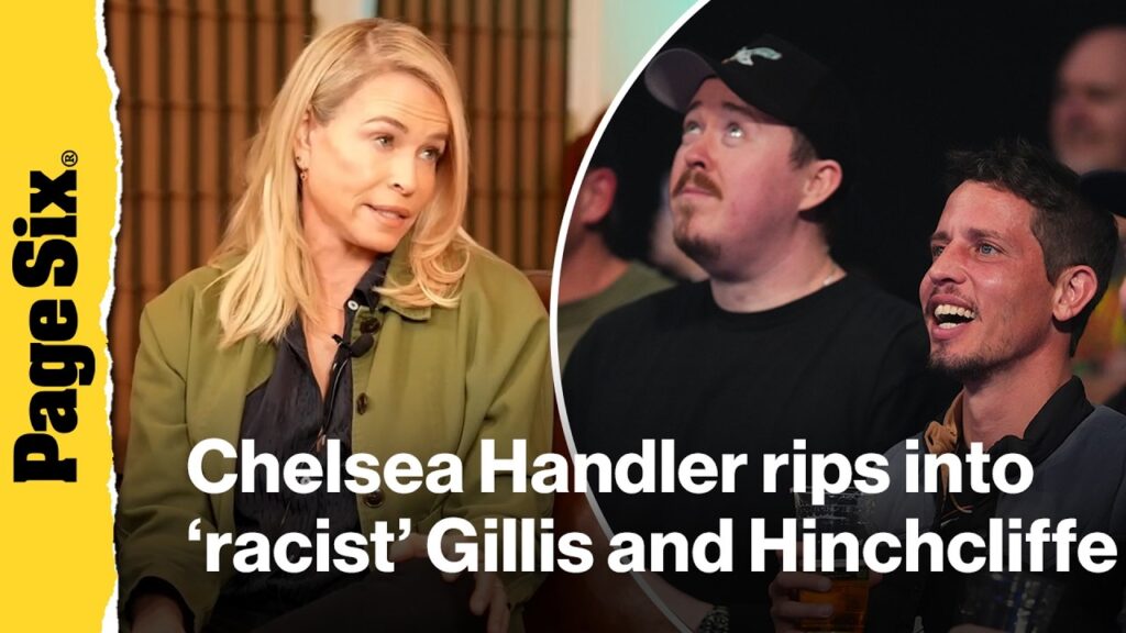Chelsea Handler rips into ‘racist, sexist’ Shane Gillis & Tony Hinchcliffe after Kevin Hart roast