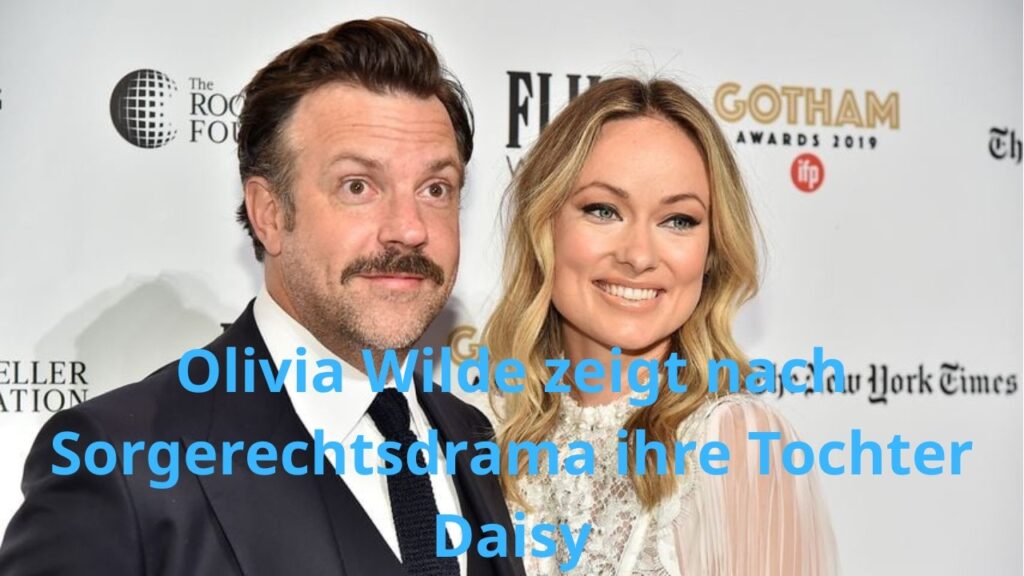 Olivia Wilde zeigt nach Sorgerechtsdrama ihre Tochter Daisy