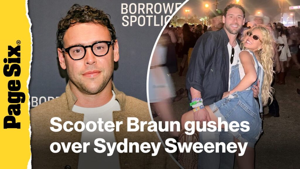 Scooter Braun gushes over ‘extraordinary’ Sydney Sweeney Scooter Braun gushes over 'extraordinary' Sydney Sweeney