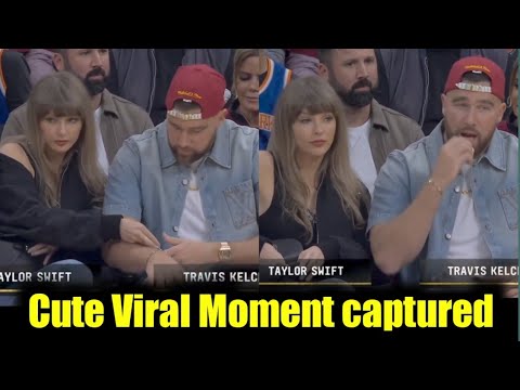 Fans Can’t Stop Watching Taylor Swift & Travis Kelce’s Cute COURTSIDE Viral Moment