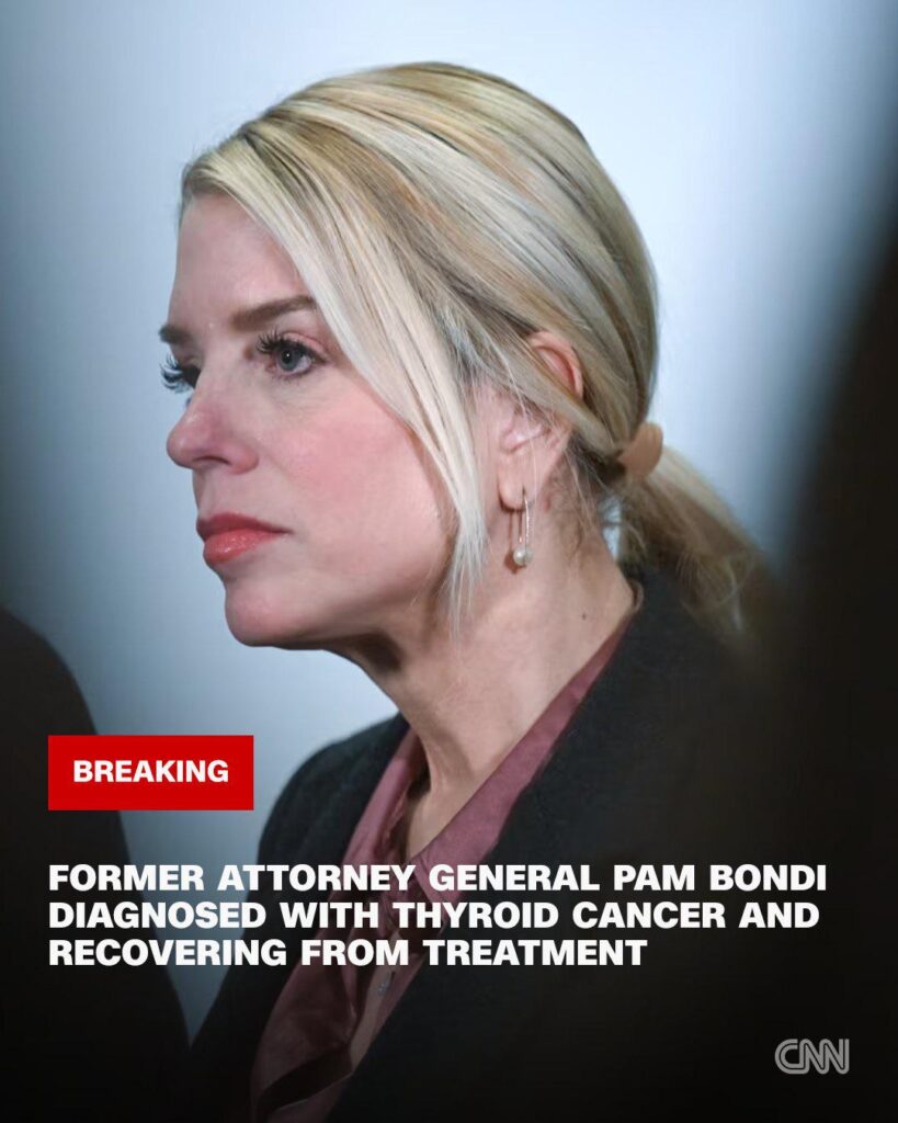 Former Attorney General Pam Bondi was diagnosed with thyroid cancer shortly after Trump ousted her from the Justice Department last month.