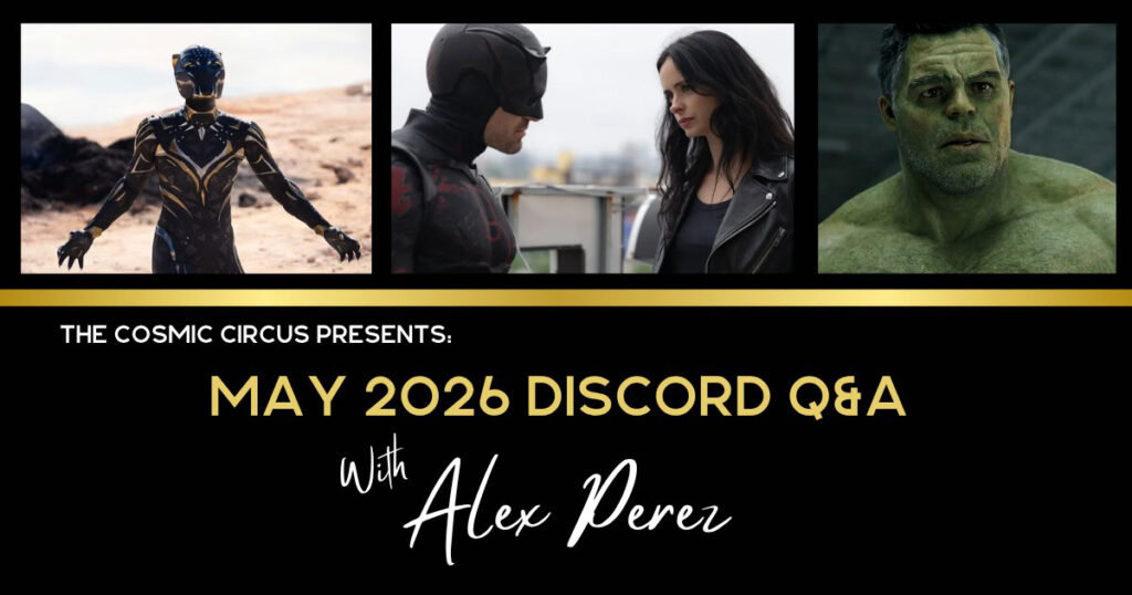 Alex Perez May 2026 Q&A #2: Black Panther, Daredevil and More May 2026 Q&A with Alex Perez part 2 featuring Daredevil: Born Again, Jessica Jones, Black Panther, and the Hulk