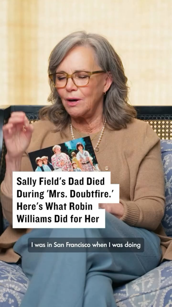 Sally Fields remembers how Robin Williams stopped filming ‘Mrs. Doubtfire’ after learning her father had just passed away: Robin said ‘That’s it for the day, guys (…) Ms. Field is going home’