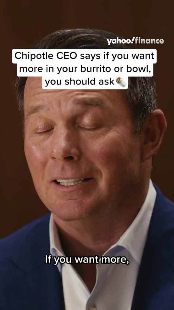 Chipotle CEO Scott Boatwright encourages customers to ask for extra food in their burritos or bowls: “I promise you, there's never a team member on that line that is going to say no to you.”