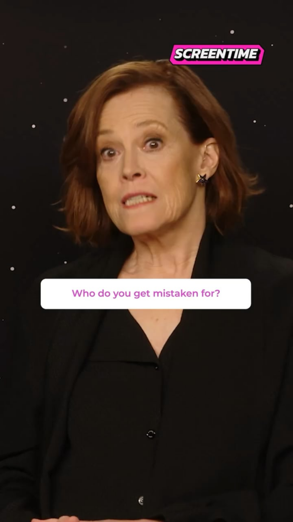 Sigourney Weaver gets mistaken for Susan Sarandon all the time and will sign as her so to not disappoint fans