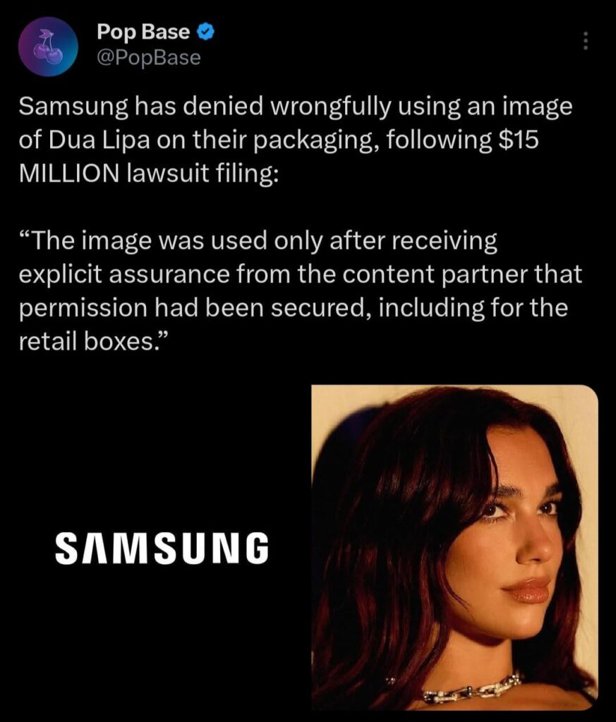 Samsung has denied wrongfully using an image of Dua Lipa on their packaging, following $15 MILLION lawsuit filing: “The image was used only after receiving explicit assurance from the content partner that permission had been secured, including for the retail boxes.”