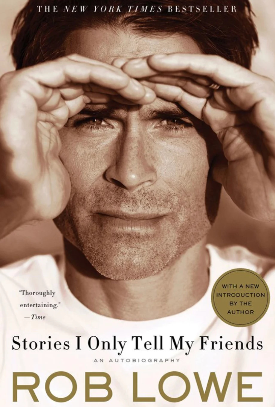 Cover of "Stories I Only Tell My Friends" by Rob Lowe, showing his face with hands shielding his eyes. Includes a praise quote from Time