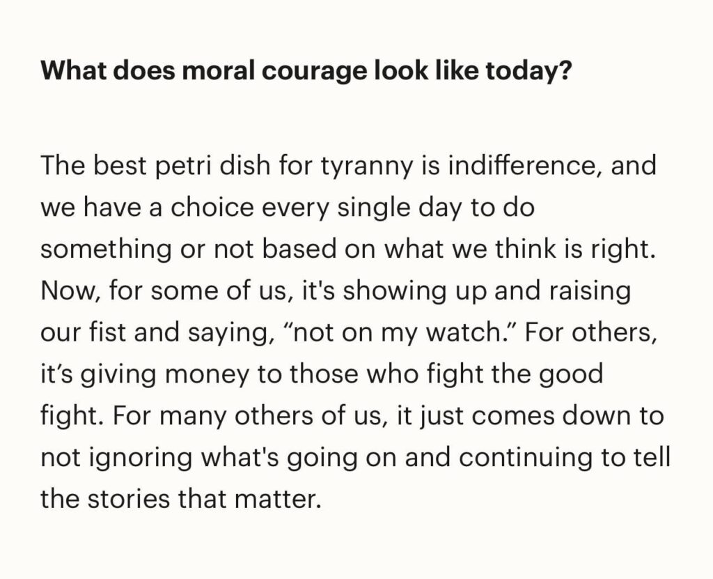 Tom Hanks: “The best petri dish for tyranny is indifference, and we have a choice every single day to do something or not based on what we think is right.”