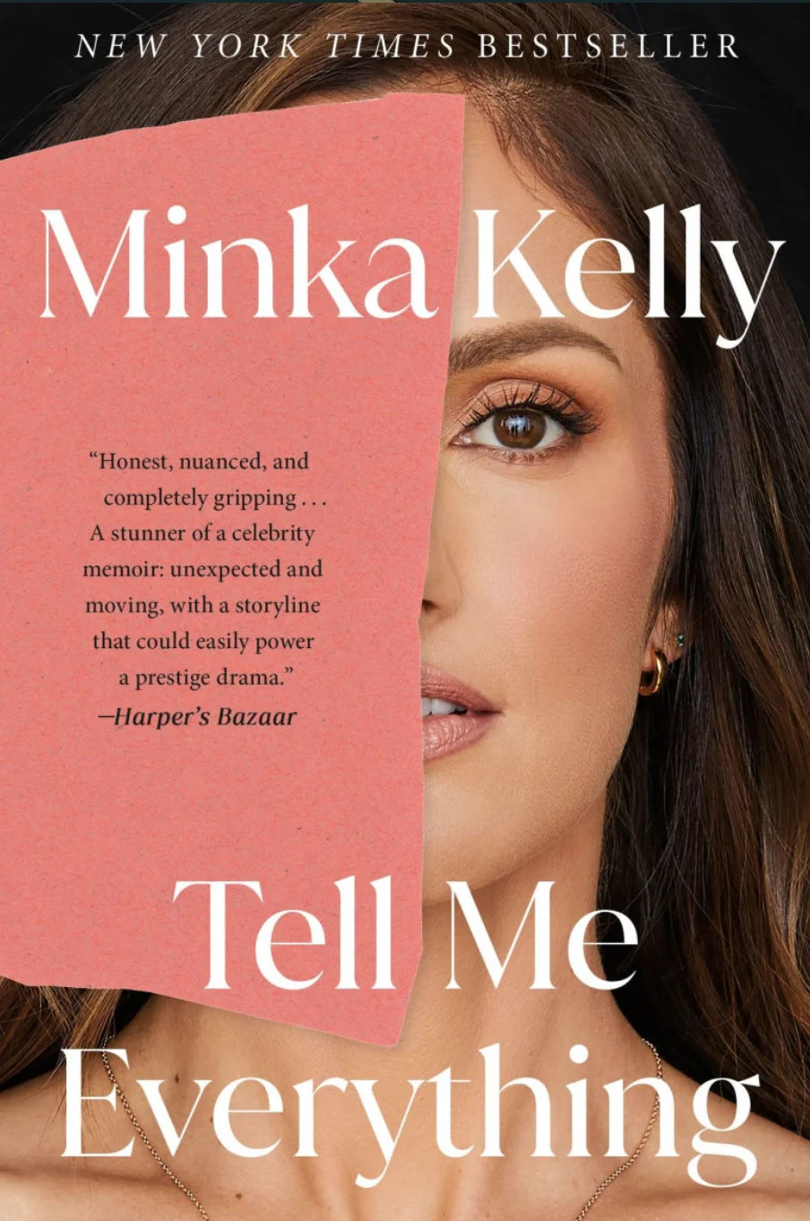 Book cover of "Tell Me Everything" by Minka Kelly, featuring a half-portrait of the author and a review quote from Harper's Bazaar