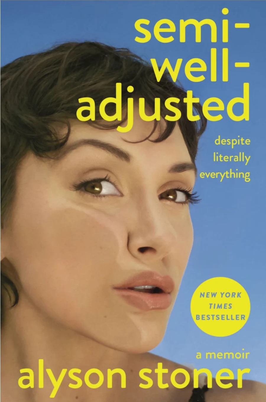 Book cover: "Semi-Well-Adjusted" by Alyson Stoner. Features a close-up of Stoner's face and is noted as a New York Times Bestseller