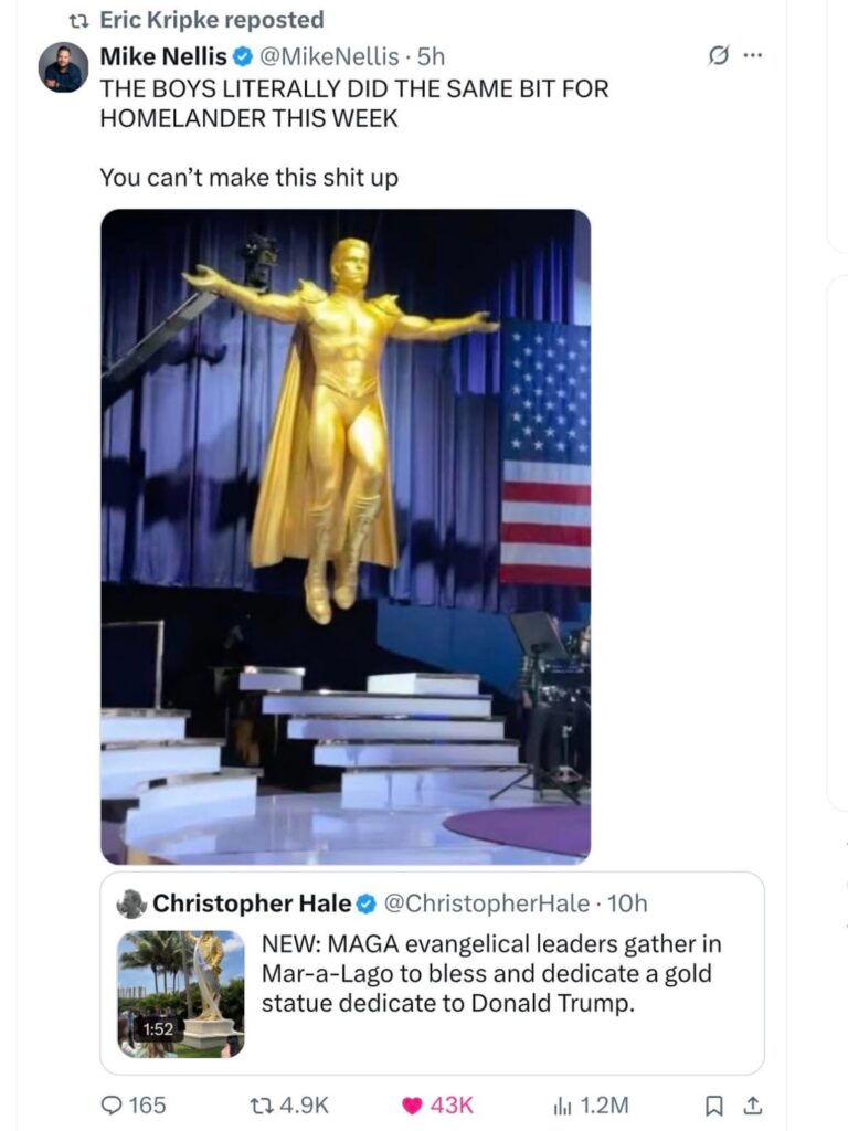 Religious leaders unveiled and blessed a golden Trump statue at Mar-a-Lago today, eerily resembling the Homelander statue scene from this week’s episode of The Boys. Creator Eric Kripke reposts a tweet about the same.