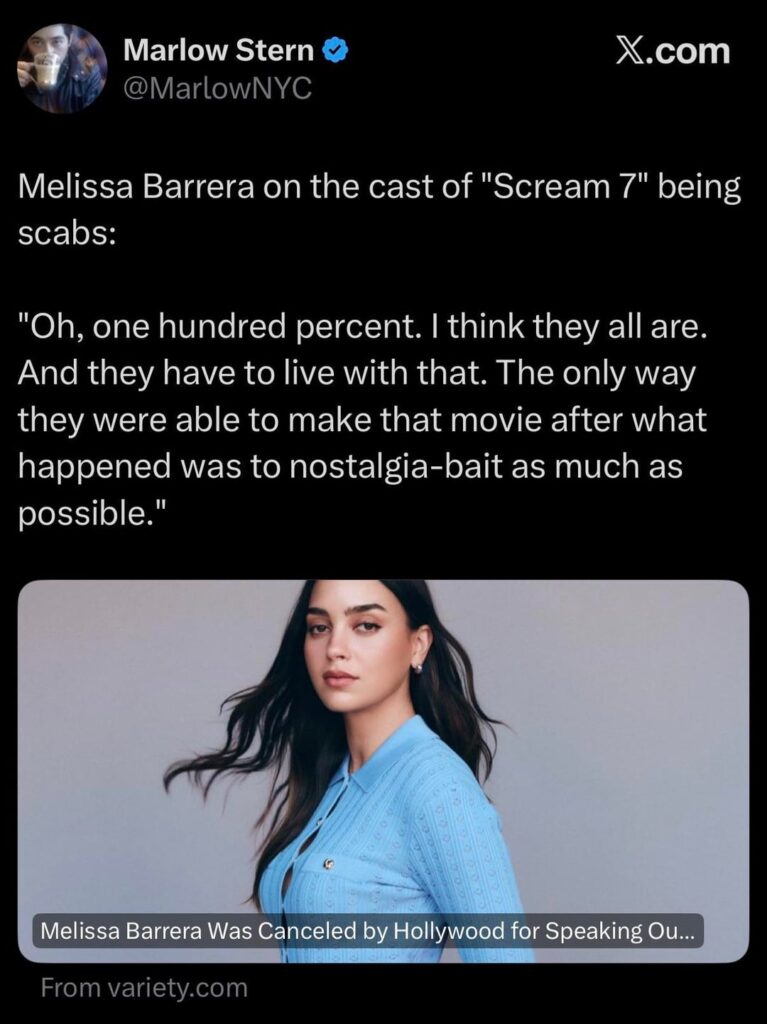 Melissa Barrera on the cast of Scream 7 being scabs: “Oh, one hundred percent. I think they all are. And they have to live with that. The only way they were able to make that movie after what happened was to nostalgia-bait as much as possible.”