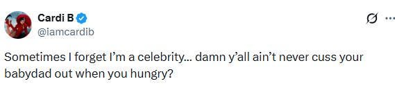 Cardi B reacts to the footage of her arguing with Stefon Diggs: "Sometimes I forget I’m a celebrity… damn y’all ain’t never cuss your babydad out when you hungry?"