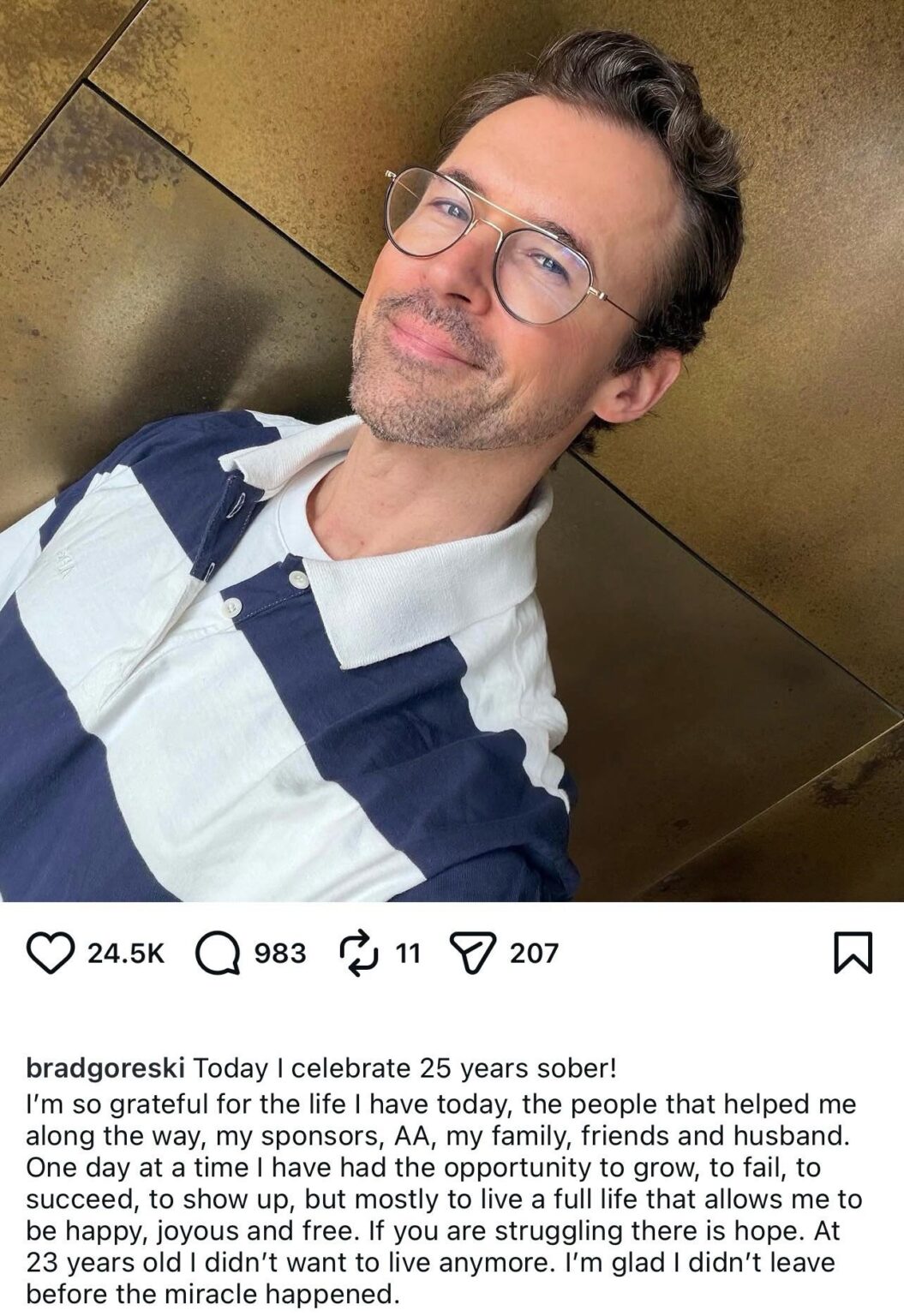 Brad Goreski recently celebrated 25 years sober: “If you are struggling there is hope. At 23 years old I didn't want to live anymore. I'm glad I didn't leave before the miracle happened.”