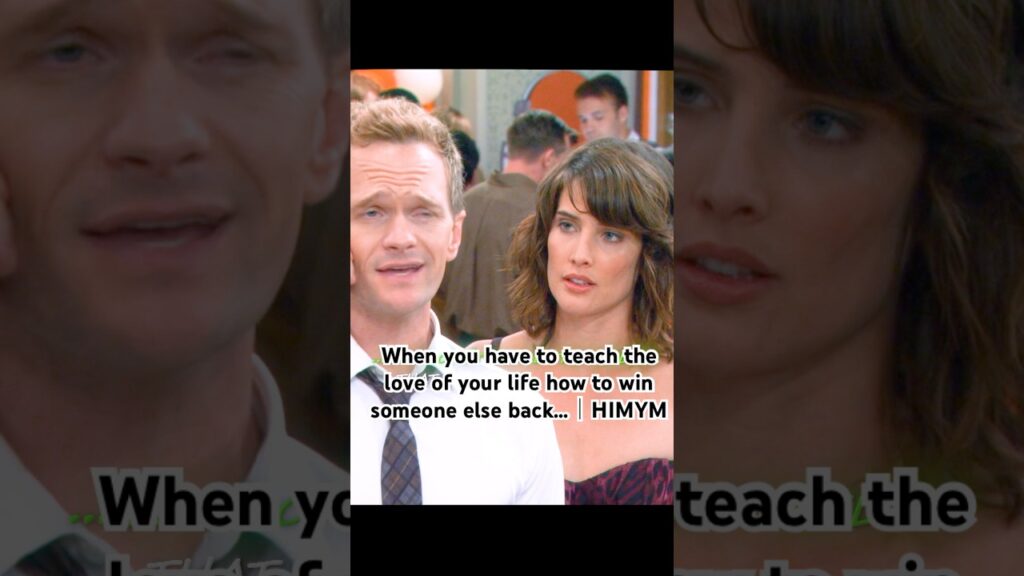 When you have to teach the love of your life how to win someone else back…｜HIMYM #shorts #funny
