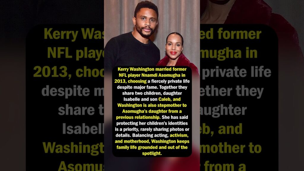 Kerry Washington’s Private Family Life Kerry Washington’s Private Family Life