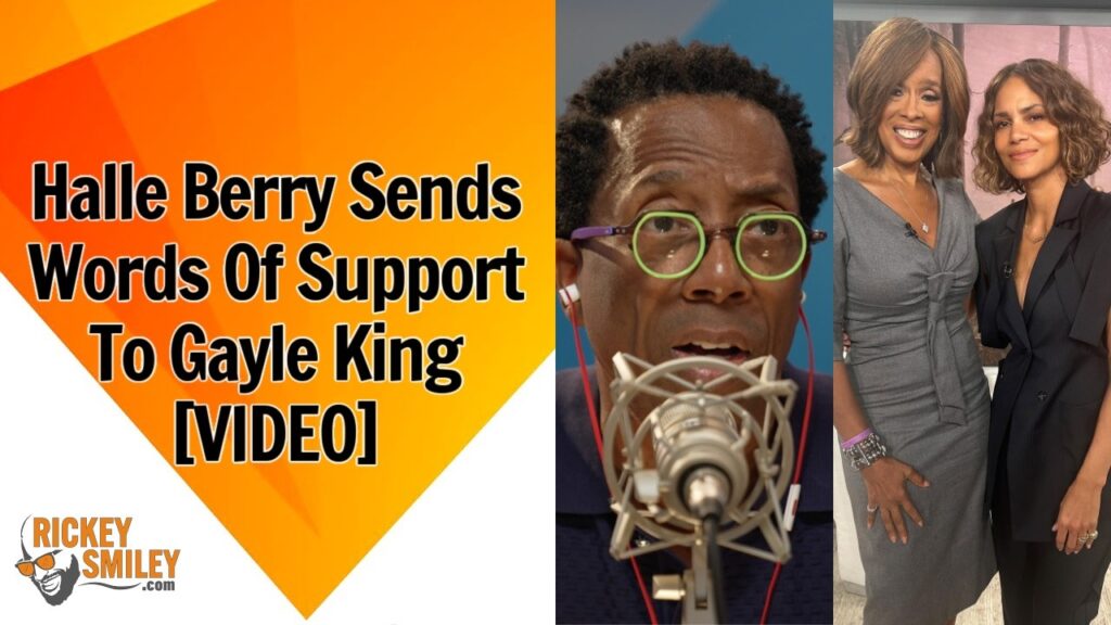 Halle Berry Sends Words Of Support To Gayle King