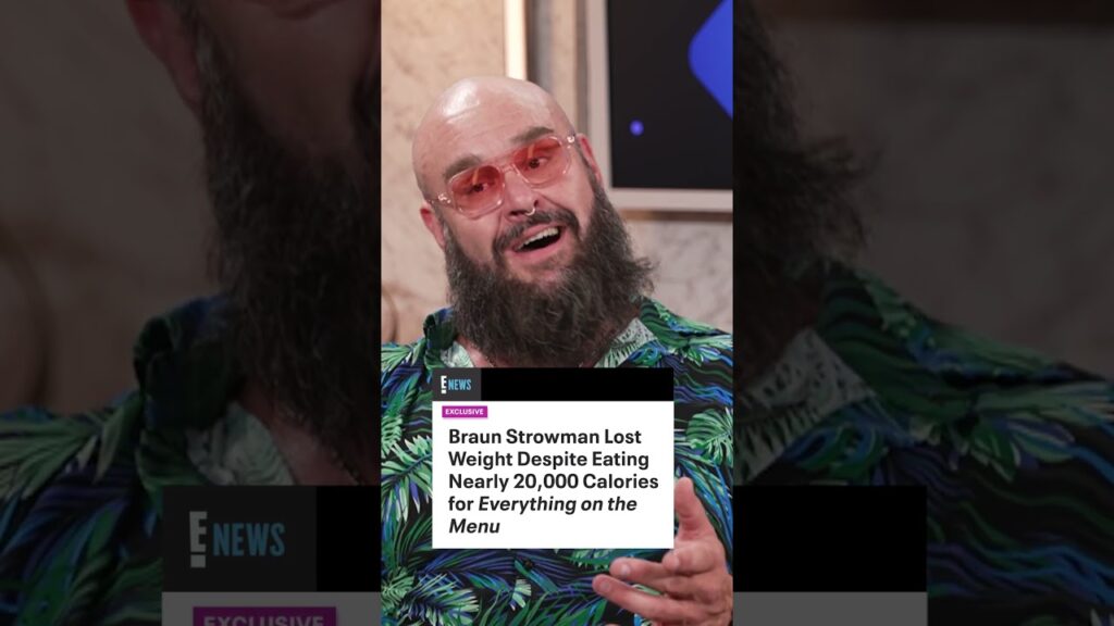 Braun Strowman talks about "Everything on the Menu" and losing weight while eating 20,000 calories.